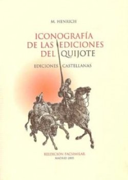 Iconografía de las ediciones del Quijote. Ediciones castellanas (Edición facsímil)